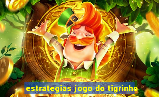 estrategias jogo do tigrinho